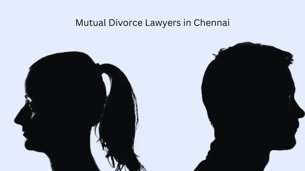 Mutual Divorce Lawyers in Chennai