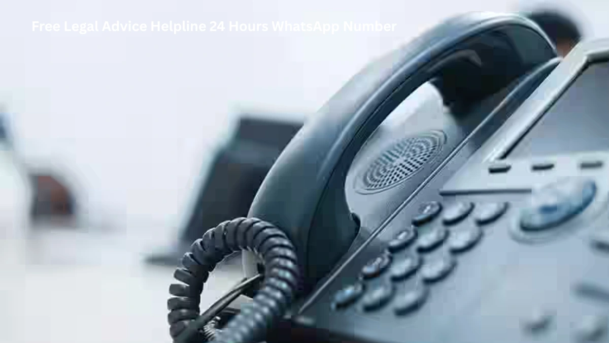 Free Legal Advice Helpline 24 Hours WhatsApp Number
