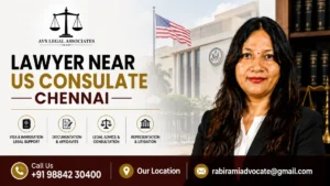 Lawyer Near US Consulate Chennai